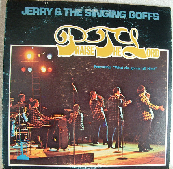 Jerry & The Singing Goffs – Praise The Lord - 1979 Genre:	Folk, World, & Country Style:	Gospel (Rare Sealed Vinyl)