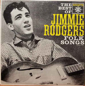 Jimmie Rodgers  ‎– The Best of Jimmie Rodgers Folk Songs -1961-  Folk, World, & Country (Rare Vinyl)
