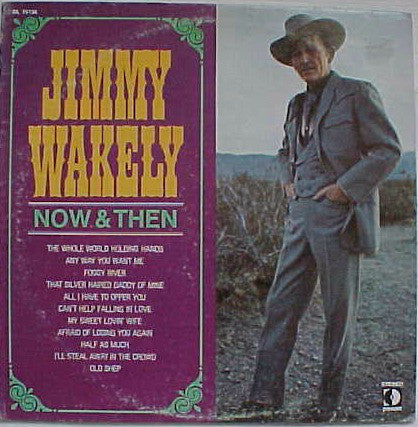 Jimmy Wakely ‎– Now And Then - 1980-Jimmy Wakely ‎– Folk, World, & Country (Vinyl)