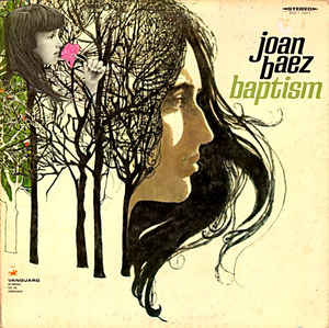 Joan Baez ‎– Baptism -1968 - Country Blues, Poetry, Folk, Classical (Rare Vinyl)