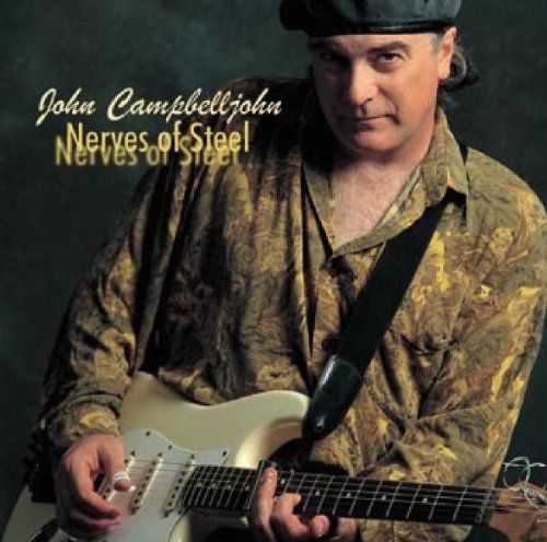 John Trio Campbelljohn - Nerves of steel - 2001 Blues Rock- Music CD (new)