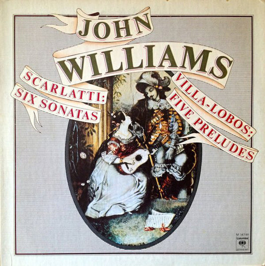 John Williams ‎– Scarlatti: Six Sonatas Villa-Lobos: Five Preludes -1976 - Classical (vinyl)