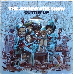 Johnny Otis Show, The ‎– Cuttin' Up 1970 - Funk / Soul, Blues (water damaged cover -back)
