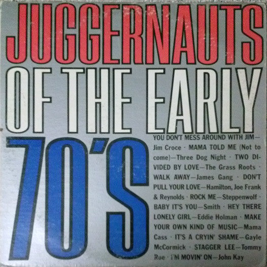 Juggernauts Of The Early 70's- 1973-Soft Rock, Hard Rock, Blues Rock, Rhythm & Blues (vinyl)