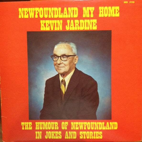 Kevin Jardine  ‎– Newfoundland My Home -  Non-Music , Comedy, Newfoundland ( Rare Sealed Vinyl)