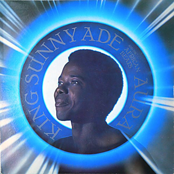 King Sunny Ade & His African Beats ‎– Aura - 1984  Funk / Soul, Afrobeat (Vinyl)