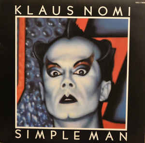 Klaus Nomi ‎– Simple Man -1983 -  Space Rock, Pop Rock, Synth-pop,  (vinyl)