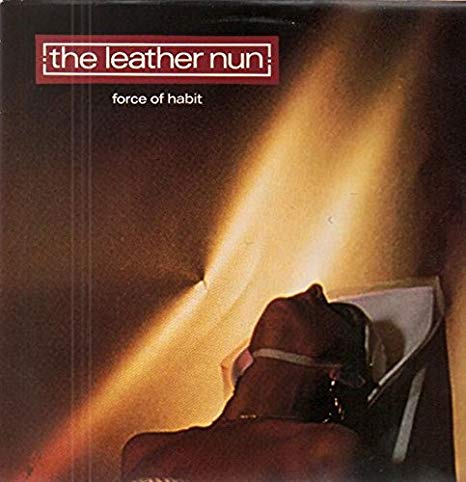 Leather Nun, the  ‎– Force Of Habit -1987 - Alternative Rock (vinyl)