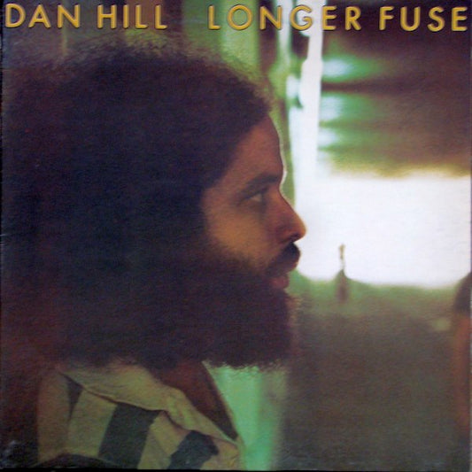 Dan Hill - Longer Fuse  - Pop ,Ballad (clearance vinyl) *Overstocked