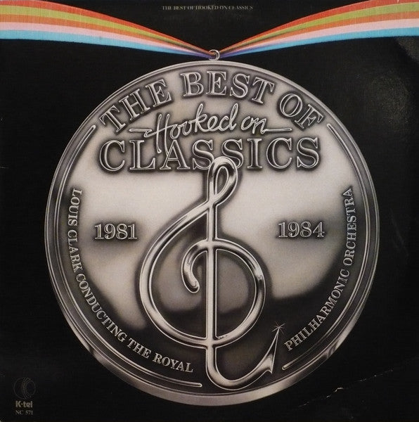 Louis Clark Conducting The Royal Philharmonic Orchestra – The Best Of Hooked On Classics 1981-1984-  	Baroque, Modern, Romantic, Classical (Vinyl)