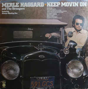 Merle Haggard And The Strangers ‎– Keep Movin' On -1975-  Folk, World, & Country (vinyl)