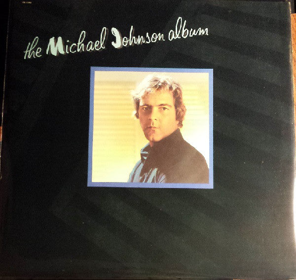 Michael Johnson  ‎– The Michael Johnson Album -1978  Pop Rock, Ballad, Vocal (vinyl)