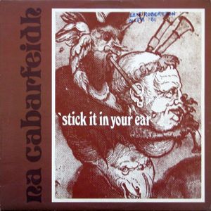 Na Cabarfeidh ‎– Stick It In Your Ear 1981 Celtic Folk (vinyl)