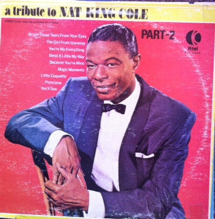 Nat King Cole ‎– A Tribute To Nat King Cole: Part-2 - 1972-  Easy Listening, Big Band, Swing (Vinyl)