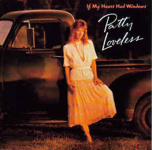 Patty Loveless ‎– If My Heart Had Windows -1988 -  Folk, World, & Country (vinyl)