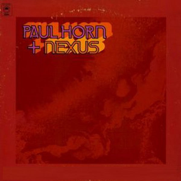 Paul Horn + Nexus ‎– Paul Horn + Nexus - 1975-Jazz, Folk, World, Free Jazz, Indian Classical, African (vinyl)