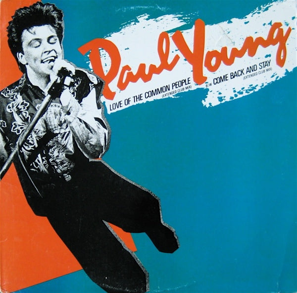 Paul Young ‎– Love Of The Common People (Extended Club Mix) / Come Back And Stay (Extended Club Mix) Promo Copy