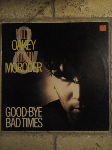 Philip Oakey & Giorgio Moroder – Good-Bye Bad Times - 1985-Synth-pop ( Vinyl, 12", 45 RPM, Maxi-Single)