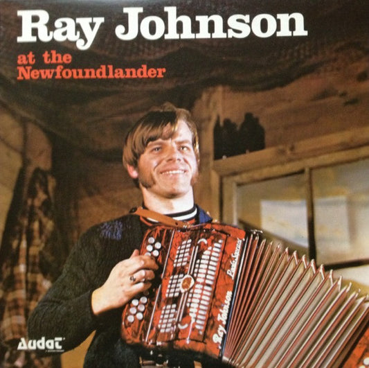 Ray Johnson At The Newfoundlander - 1972- Folk, World, & Country ,Newfoundland , Maritimes. (Vinyl)