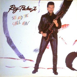 Ray Parker Jr - Sex And The Single Man - 1985-Synth-pop, Funk, (vinyl)