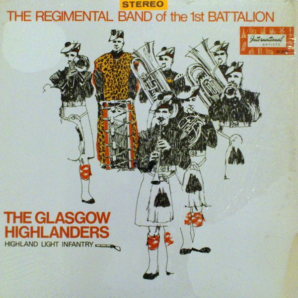 The Regimental Band Of The 1st Battalion, The Glasgow Highlanders, Highland Light Infantry ‎– The Glasgow Highlanders Highland Light Infantry - brass & military (vinyl)