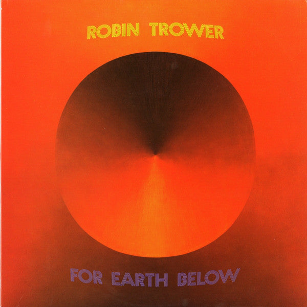 Robin Trower ‎– For Earth Below -1975 - Blues Rock, Psychedelic Rock (vinyl)