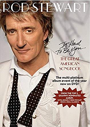 Rod Stewart ‎– It Had To Be You... The Great American Songbook