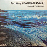 Edison Williams ‎– The Roving Newfoundlander - 1972, Maritime, Newfoundland, Folk (vinyl)