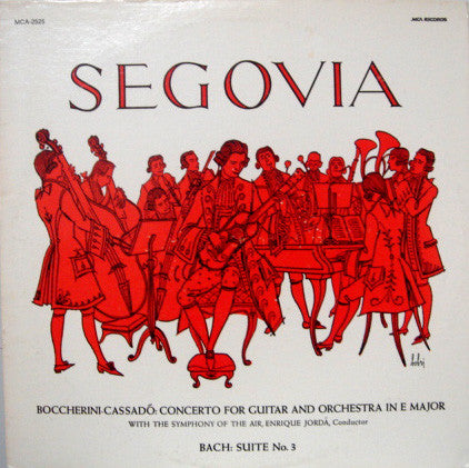 Segovia* - Boccherini*, Cassadó*, Bach* - Enrique Jordá And Symphony Of The Air ‎– Concerto For Guitar And Orchestra In E Major / Bach Suite No.3 -  1973-Classical (Vinyl )