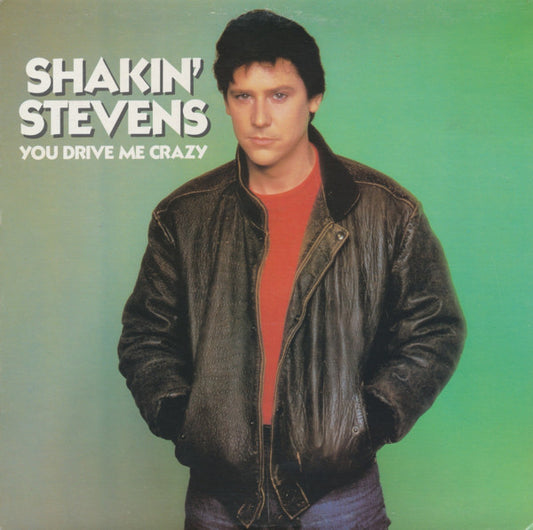 Shakin' Stevens ‎– You Drive Me Crazy-1982 - Rock & Roll, Pop Rock (vinyl)