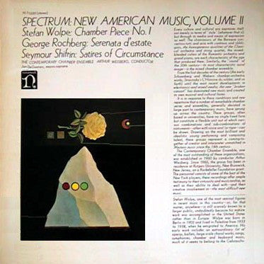 Stefan Wolpe / George Rochberg / Seymour Shifrin - The Contemporary Chamber Ensemble*, Arthur Weisberg, Jan DeGaetani ‎– Spectrum: New American Music, Volume II (vinyl)
