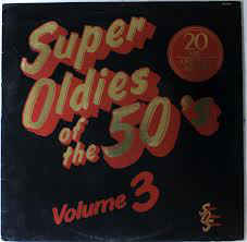 Super Oldies Of The 50's Vol.3 - 1984- Classic Rock, Country Rock, Doo Wop, Rockabilly  -UK Vinyl