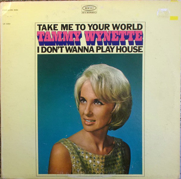Tammy Wynette ‎– Take Me To Your World / I Don't Wanna Play House -1968- Folk, country (vinyl)