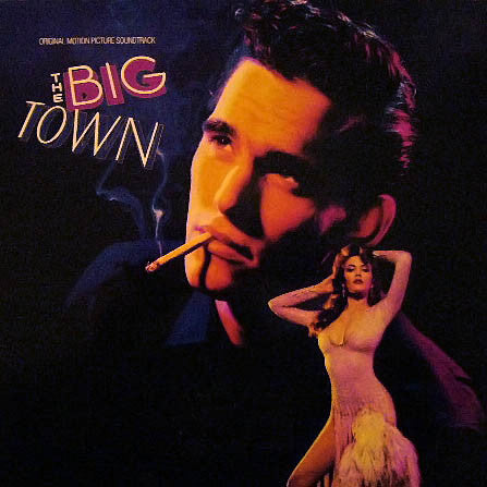 The Big Town (Original Motion Picture Soundtrack) - 1987-Blues, Pop, Folk, World, & Country, Soundtrack, Country, Rhythm & Blues, Vocal (vinyl) Promotional
