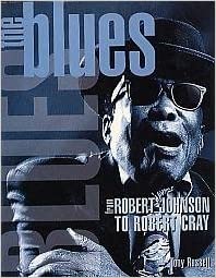 The Blues : From Robert Johnson to Robert Cray Paperback – Jan. 1 1997 NM