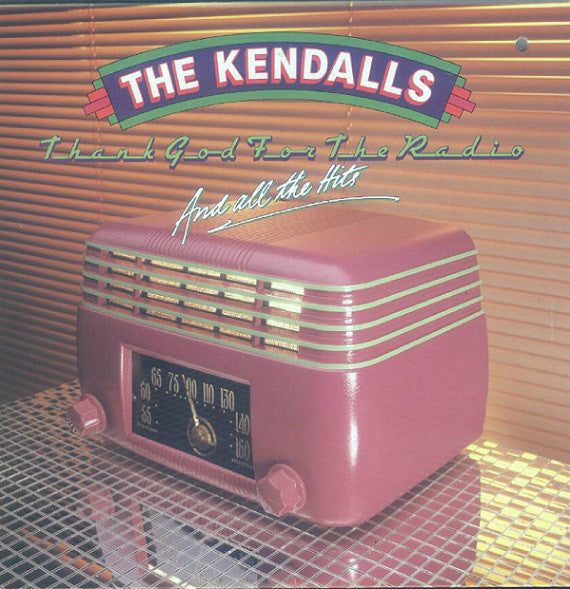 The Kendalls ‎– Thank God For The Radio...And All The Hits - 1985 Country , Folk (vinyl)