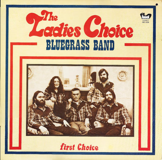 The Ladies Choice Bluegrass Band ‎– First Choice -1980-Folk, World, & Country ,Bluegrass (Rare Vinyl)