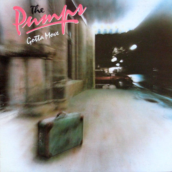 Pumps ,The  ‎– Gotta Move - 1980 Rock ( Canadian Vinyl)