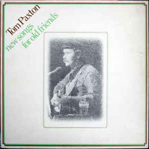 Tom Paxton ‎– New Songs For Old Friends -1973- Folk (vinyl)