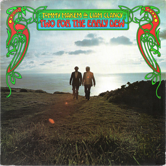 Tommy Makem & Liam Clancy Two For The Early Dew - 1982- Celtic,Folk (Vinyl)
