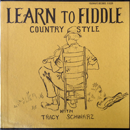 Tracy Schwarz ‎– Learn To Fiddle Country Style With Tracy Schwarz -1965- Non-Music, Folk, Country ,Education, Bluegrass, Spoken Word (vinyl)