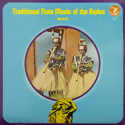 Traditional Flute Music Of The Andes - Series II  - 1977 - Folk, World, & Country (vinyl)