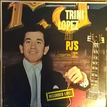 Trini Lopez ‎– Trini Lopez At PJ's - 1963- Rock, Latin, Funk / Soul, Pop (Vinyl)