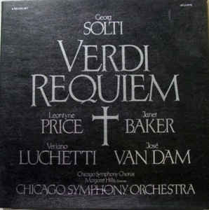 Verdi* - Georg Solti, Leontyne Price, Janet Baker, Veriano Luchetti, José van Dam, Chicago Symphony Chorus, Margaret Hillis, Chicago Symphony Orchestra* ‎– Requiem  -1977- Classical (vinyl)