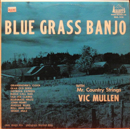 Vic Mullen ‎– Blue Grass Banjo  - 1963- Folk, World, & Country Style: Bluegrass (vinyl)