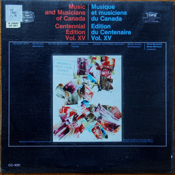 Victor Bouchard, Renée Morisset ‎– Music And Musicians Of Canada Centennial Edition Vol. XV / Musique Et Musiciens Du Canada Edition Du Centenaire Vol. XV - Classical 1967 (vinyl)