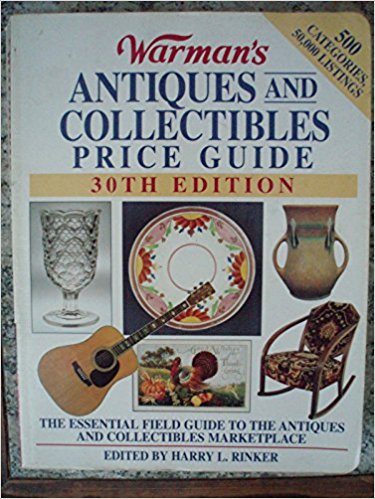 Warman's Antiques & Collectibles Price Guide: The Essential Field Guide to the Antiques and Collectibles Marketplace Paperback