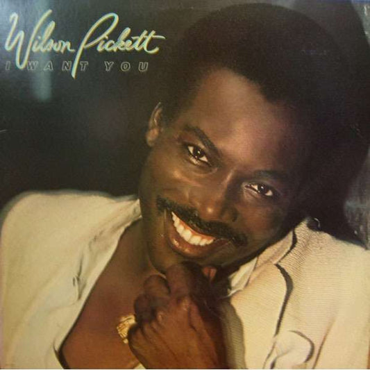 Wilson Pickett - I Want You -1979- Soul ,Funk (vinyl)