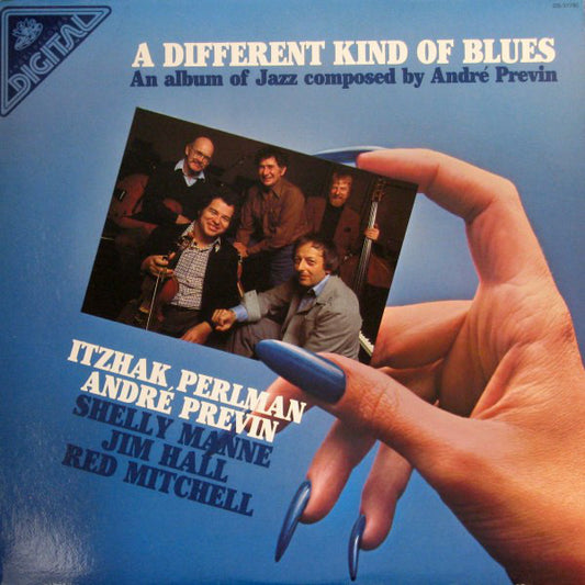 Itzhak Perlman, André Previn, Shelly Manne, Jim Hall, Red Mitchell ‎– A Different Kind Of Blues (An Album Of Jazz Composed By André Previn) -1980- Jazz, Blues (vinyl)