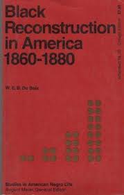 Black Reconstruction in America 1860-1880 Paperback - 745 pages W.E.B. Du Bois, 1970
